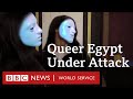 Queer Egypt Under Attack BBC World Service Documentaries