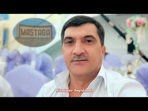 Mirvüqar Seyidzadə Ata Baba Yurdumdu mənim Mastaga
