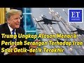 Trump Ungkap Alasan Menarik Perintah Serangan Terhadap Iran Saat Detik-detik Terakhir