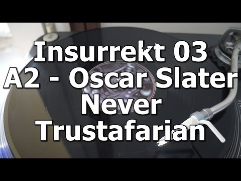 Insurrekt 03 - A2 - Oscar Slater - Never Trustafarian