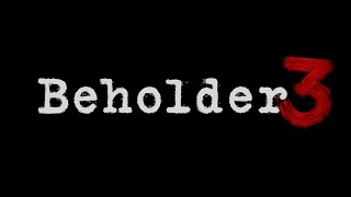 Beholder 3 video 1