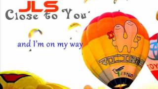 Close to you - JLS (lyrics)