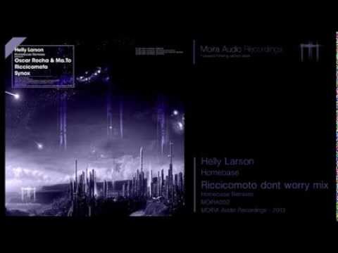 Helly Larson - Homebase - Riccicomoto dont worry Remix (MOIRA002)