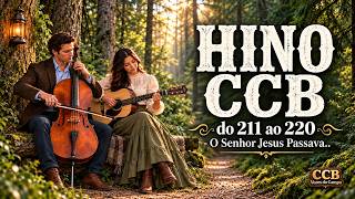 Hinos CCB selecionados do 211 ao 220 - O Senhor Jesus Passava..