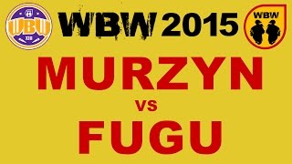 Murzyn 🆚 Fugu 🎤 WBW 2015 Wrocław (freestyle rap battle)