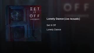 Set It Off - Lonely dance (Acoustic)