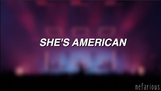 She&#39;s American - The 1975 | Lyrics