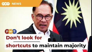 No shortcuts for Anwar to maintain majority, says academic