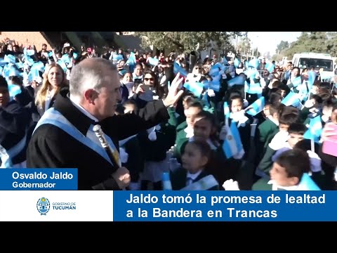 Jaldo tomó la promesa de lealtad a la Bandera en Trancas