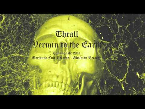 Thrall - Vermin to the Earth - 2011