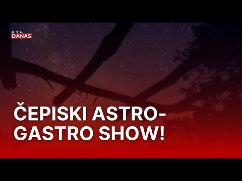 Astro-gastro večer u Slavoniji: Perzeidi, teleskop i slavonski specijalitet | RTL Danas