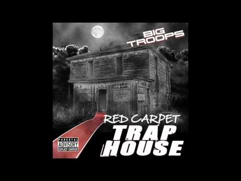 BigTroops | #REDCARPET TRAPHOUSE (FULL MIXTAPE)