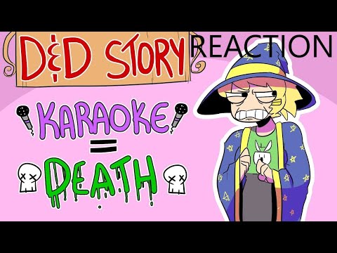 D&D Story: Doomed the Universe with Karaoke (My Bad) [Fool's Gold]REACTION