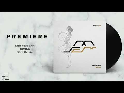PREMIERE: Tash Feat. Shrii - Divine (Shrii Remix) [MOVEMENT LIMITED]