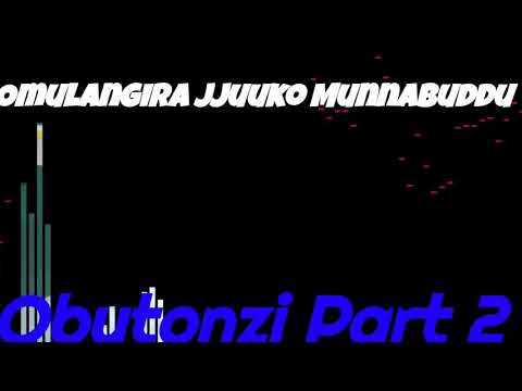 Obutonzi Part 2 - Omulangira Jjuuko Munnabuddu