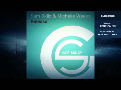 Sam SKilz & Michelle Weeks - Release (Coqui Selection Remix) - Got Skilz? Records
