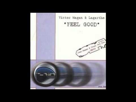 Victor Magan & Lagartho ‎– Feel Good (Original Mix) ColinZeal BPM edit