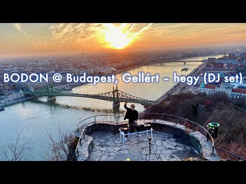 BODON @ Budapest, Gellért - hegy (DJ set)