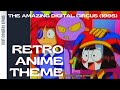1995 The Amazing Digital Circus Retro Anime Theme