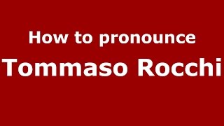 How to pronounce Tommaso Rocchi