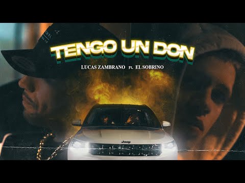 Lucas Zambrano - Tengo un Don ft. @elsobrino3232 (Video Oficial)
