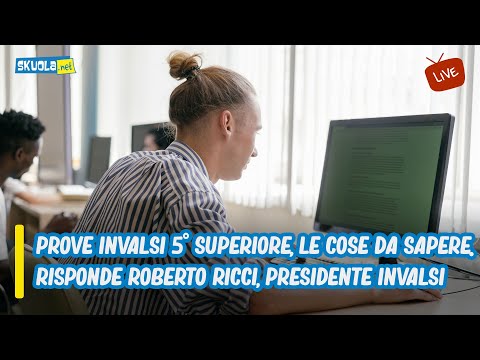 Prove INVALSI quinto superiore, le cose da sapere. Risponde Roberto Ricci, Presidente INVALSI