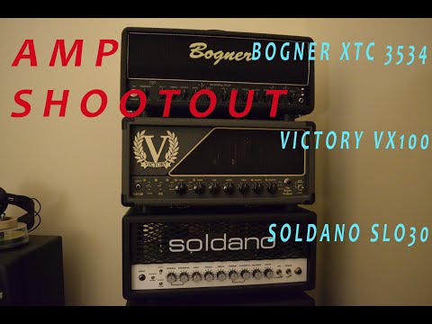 Amp Shootout - Bogner XTC 3534 - Soldano SLO 30 - Victory VX100