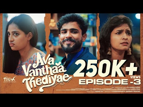 Ava Vanthaa Thediyae- Episode 3 | Ft.VJ Annamallai ,Preethii |Tick Entertainment | Tamil Web Series