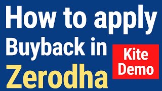 How to apply BUYBACK in Zerodha (2024) | Kite Demo Live