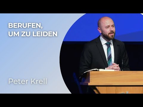 Berufen, um zu leiden | Der 1. Petrusbrief | Peter Krell.
