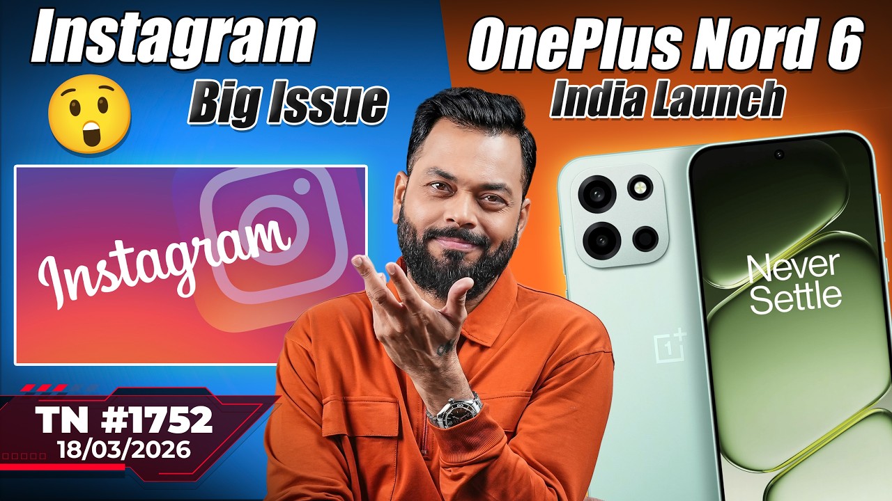 Instagram Big Issue 😲, OnePlus Nord 6 India Launch, OnePlus 15T, Find X9 Ultra First Look-#TTN1752