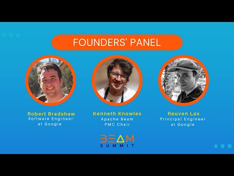 Beam Summit 2023 | Founder's Panel – Robert Bradshaw, Kenneth Knowles, Reuven Lax
