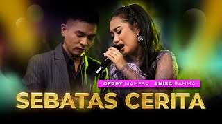 Download lagu SEBATAS CERITA Gerry Mahesa feat Anisa Rahma Purna... mp3