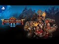 Torchlight II - E3 2019 Console Announcement Trailer | PS4