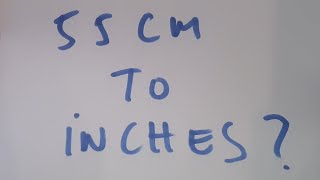 55 cm to inches