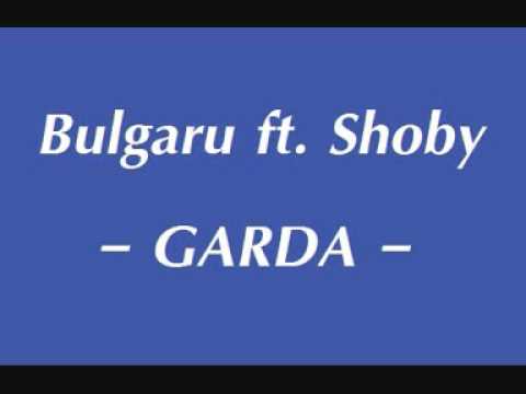 Bulgaru & Shoby - Garda.mp4