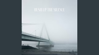 Hush Up The Silence