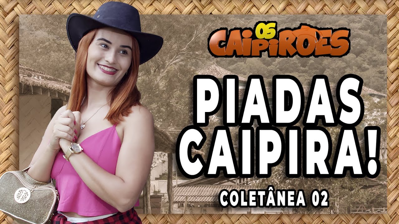 COLETÂNEA DE PIADAS CAIPIRA - OS CAIPIRÕES