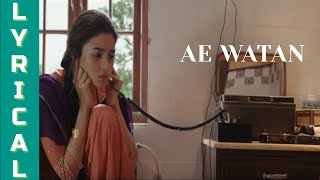 AE WATAN | RAAZI | LYRICAL VIDEO | SUNIDHI CHAUHAN | ALIA BHATT | BOLLYWOOD SONG