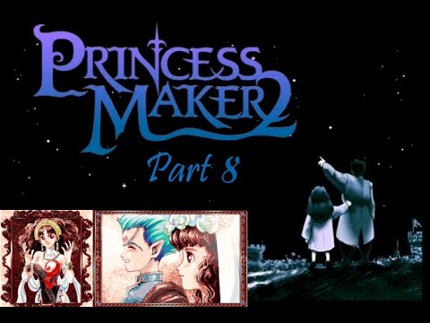 Let's Play Princess Maker 2 Refine! Royal Sorceress + Marry Dragon - Part 8