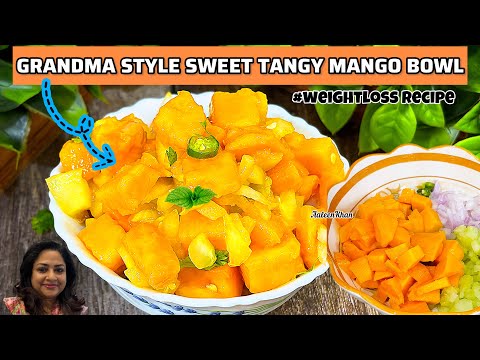 Grandma Style Sweet Tangy Mango Bowl with a Morden Twist | Weight loss diet