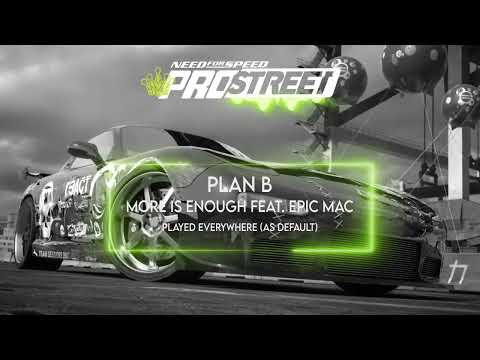 Plan B  - More is Enough feat. Epic Mac | Need for Speed™ Pro Street | Official Soundtrack