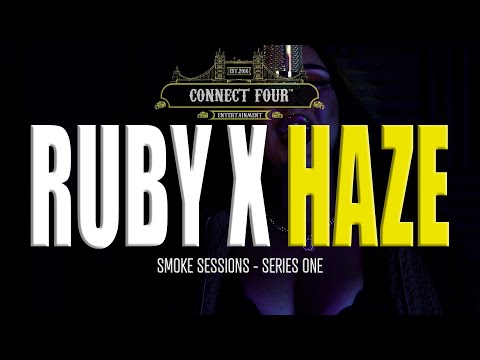 RUBY X HAZE - SMOKE SESSIONS | CONNECT FOUR ENTERTAINMENT