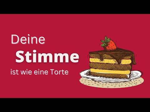 DEINE STIMME ist wie eine TORTE ► wenn eine Komponente fehlt...