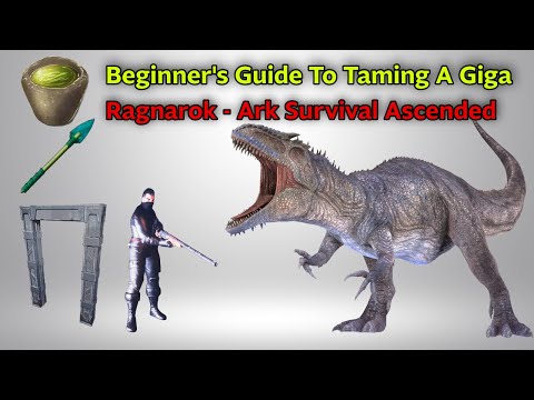 Beginner’s Guide to Taming a Giga on Ragnarok | Ark Survival Ascended