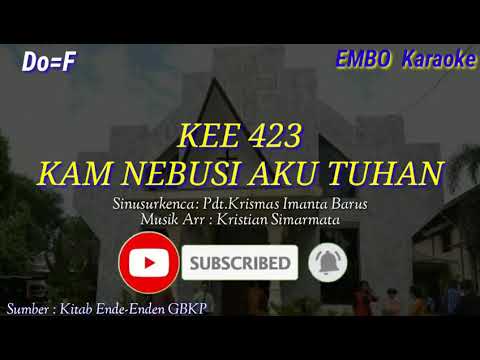 KEE 423 "KAM NEBUSI AKU TUHAN" (karaoke)