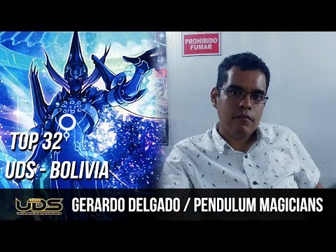 Pendulum Magicians / Gerardo Delgado - Top 32 UDS Bolivia / Marzo 2018