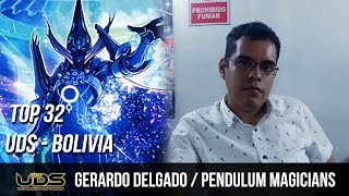 Pendulum Magicians / Gerardo Delgado - Top 32 UDS Bolivia / Marzo 2018