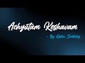 Achyutam Keshavam Song Lyrics WhatsApp Status Trending Status Varun Creations Status 2020
