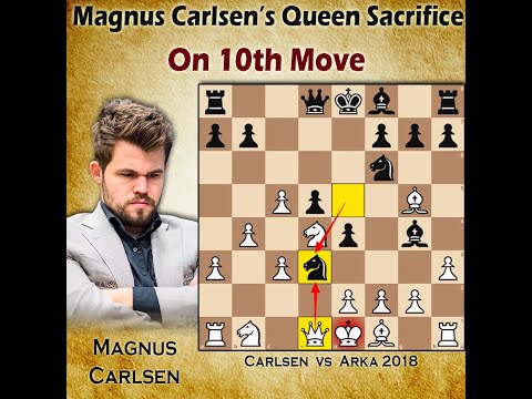 Magnus Carlsen's Queen Sacrifice on 10th Move | Carlsen vs Arka 2018